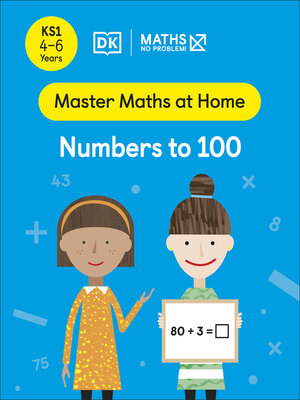 cover image of Maths — No Problem! Numbers to 100, Ages 4-6 (Key Stage 1)